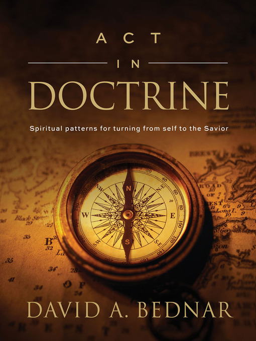 Title details for Act in Doctrine by David A. Bednar - Available